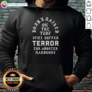 Good Terror X Born X Raised On The Turf Still Suffer Tour 2026 Los Angeles Hardcore Memorial Hoodie in black.