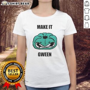 Premium Make It Gwen Ladies Tee featuring stylish design and comfortable fit for fashionable women.