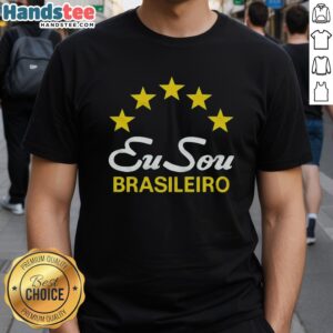Nice Eu Sou Brasileiro Brazil T-Shirt featuring vibrant colors and stylish design, perfect for celebrating Brazilian pride.