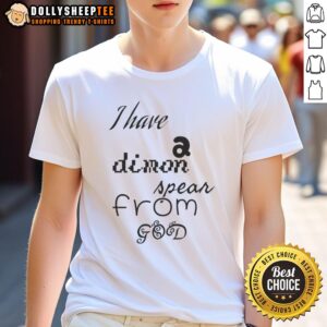 Premium 'I Have A Dimon Spear From God' T-Shirt design featuring bold text on a stylish background.