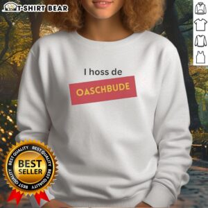 Stylish Top-I-Hoss-De-Oaschbude sweatshirt displayed on a hanger, showcasing unique design and vibrant colors.