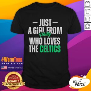 Nice Just A Girl From Philly Who Loves The Boston Celtics T-Shirt featuring vibrant graphics and a sporty design.