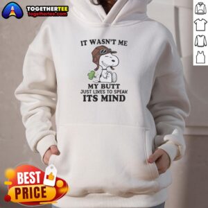 Alt Text: Original 'It Wasn't Me, My Butt Just Likes To Speak Its Mind' hoodie in stylish design, perfect for casual wear.
