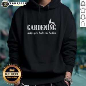 Good Gardening Helps Hide The Bodies Hoodie featuring a humorous design for gardening enthusiasts and dark humor lovers.