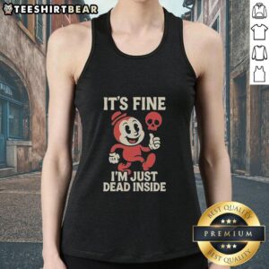 Alt Text: Official It's Fine I'm Just Dead Inside Tank Top - trendy graphic tank for casual wear, perfect for expressing emotions.
