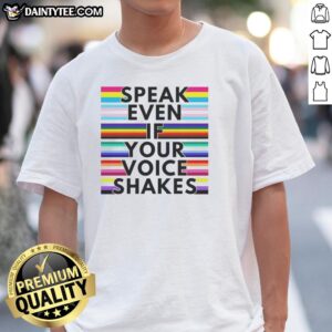 Colorful rainbow t-shirt featuring 'Top Speak Even If Your Voice Shakes' motivational quote for confident expression.