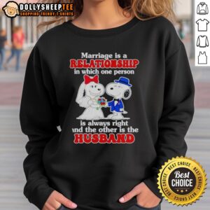 Funny marriage joke sweatshirt featuring Snoopy, highlighting the theme 'One person is always right' for couples.
