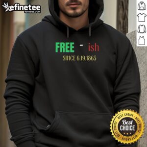 Premium Free-Ish Since June 19, 1865 Sarcastic Hoodie featuring bold text on a cozy fabric, perfect for casual wear.
