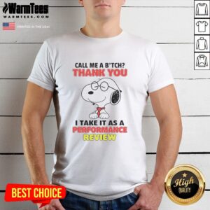 Original Call Me A B*tch Thank You I Take It As A Performance Review Nurse T-Shirt design featuring bold text.
