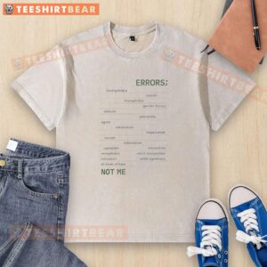 Alt Text: Premium washed t-shirt with the phrase 'Not Me' addressing homophobia, sexism, transphobia, gender binary, and ableism.