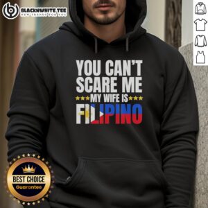 Top You Can't Scare Me My Wife Is Filipino Hoodie - stylish and humorous apparel celebrating Filipino culture.