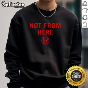 Good Not From Here Sweatshirt displayed on a model, featuring a trendy design perfect for casual wear.