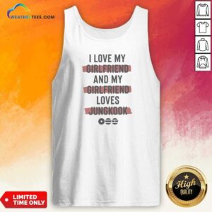 Official I Love My Girlfriend And My Girlfriend Loves Jungkook Tank Top