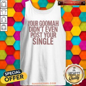 Official Your Goomah Didn'T Even Post Your Single tank top optimized in black, sleeveless casual wear