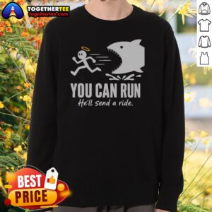 Original Angel Fleeing From Shark You Can Run He Will Send A Ride Humor Sweatshirt featuring a humorous graphic on comfortable sweatshirt fabric