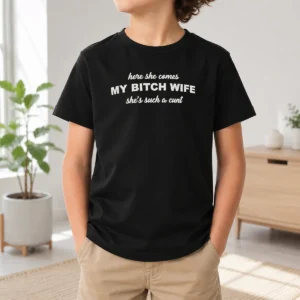 Premium Joe Giudice Here She Comes My Bitch Wife Shes Such A Cunt Kids T-Shirt