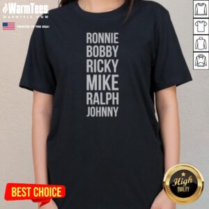 Original Ronnie Bobby Ricky Mike Ralph And Johnny ladies tee featuring a vibrant graphic design