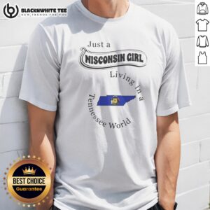Hot Just A Wisconsin Girl Living In A Tennessee World Tennessee State Shirt on a white background, short sleeve casual tee