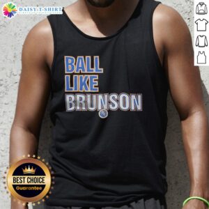 Official Jalen Brunson New York Knicks NBA Ball Like Brunson Basketball Player Tank Top displayed on white background