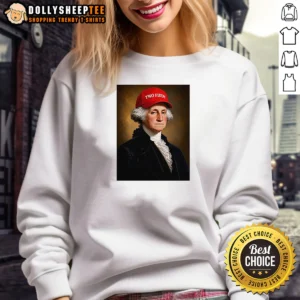 Hot George Washington President America Hat With Two Fiddy Sweashirt