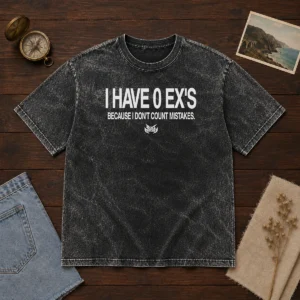 Official I Have 0 Ex'S Because I Don'T Count Mistakes washed t shirt front view with faded vintage texture