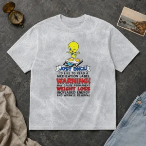 Funny Tweety Bird Just Once I'D Like To Read A Medication Label Warning Washed T-Shirt