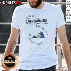 Hot Just A Montana Girl Living In A Virginia World Montana Virginia Shirt on shirt