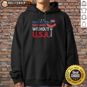 Funny You Cant Spell Sausage Without U S A Patriotic 4th Of July Grill Master Hoodie displayed on a model outdoors