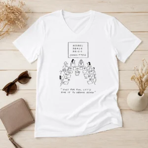 Pretty Nobel Peace Prize Committee Just For Fun Let'S Give It To Obama Again V-Neck Shirt