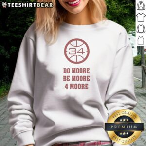 Premium Wisconsin Basketball Do Moore Be Moore 4 Moore Sweatshirt