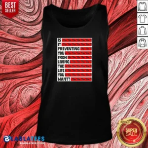 Awesome Tyler Spangler Is It Preventing You From Living The Life 6 You Want Tank Top