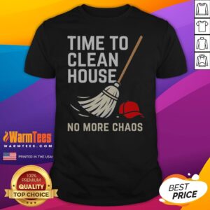 Good Time To Clean House No More Chaos shirt displayed on a neutral background, showcasing its playful design.