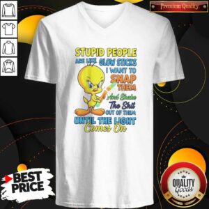 Awesome Stupid People Are Like Glow Sticks I Want To Snap Them And Shake The Shit Out Of Them Until The Light Comes On Tweety Bird V Neck T-shirt in black, front view