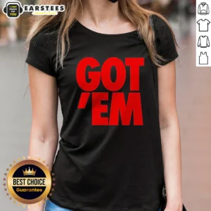 Official Got Em Bold Red Text Ladies Shirt