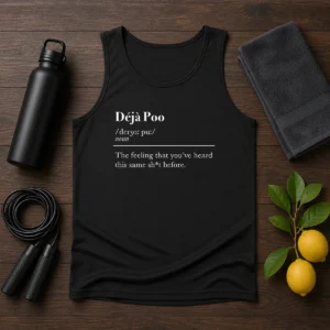 Original Deja Poo The Feeling That You'Ve Heard This Same Shit Before Tank Top