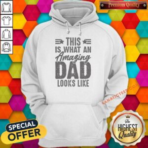 Nice This Is What An Amazing Dad Looks Like hoodie optimized - perfect for showcasing dad's pride.