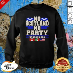 Good No Scotland No Party Boston 2026 Sweatshirt optimized for comfort and style