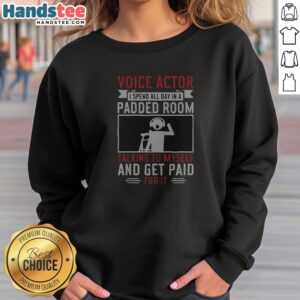 Voice Actor Padded Room Talking To Himself Bold Career Humor Sweatshirt