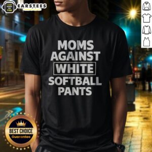 Official Moms Against White Softball Pants Funny Sports Team Parent Humor Novelty shirt displayed on a hanger