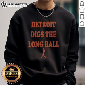 Good Detroit Tigers Baseball MLB Digs The Long Ball Sweatshirt featuring vibrant team colors