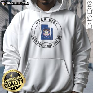 Pretty Utah Girl Thou Shalt Not Try Me Mood 24 7 Utah State Flag Hoodie showcasing vibrant Utah state pride.