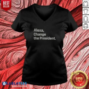 Pretty Alexa Change The President V Neck Shirt v neck optimized, soft fabric with a flattering V neckline