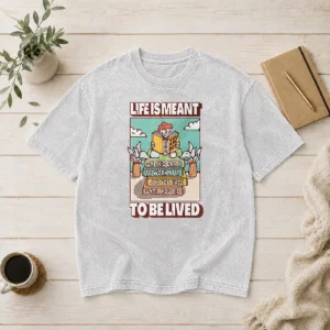Top Life Is Meant To Be Lived Not To Work At A Job You Hate Until You Die Washed T-Shirt
