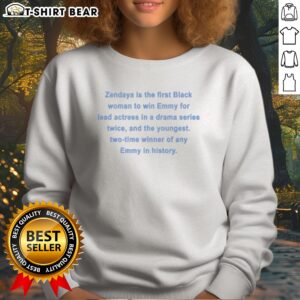 Pretty Zendaya Is The First Black Woman To Win Emmy For Lead Actress In A Drama Series Sweatshirt displayed on a model