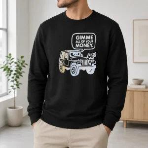 Happy Good Gimme All Of Your Money Sweater