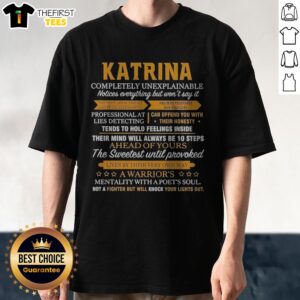 Hot Katrina Completely Unexplainable Notices Everything But Won'T Say It Shirt displayed on a neutral background for clarity.