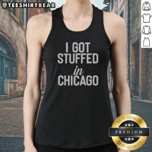 Top I Got Stuffed In Chicago Tank top displayed in a vibrant setting