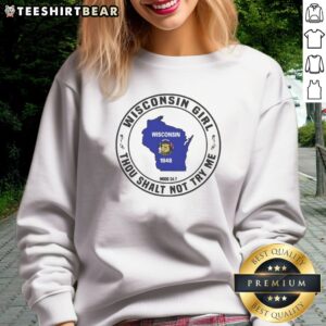 Official Wisconsin Girl Thou Shalt Not Try Me Mood 24 7 Map Sweatshirt featuring a bold graphic design.