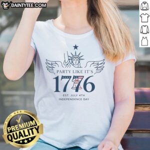 Funny Party Like It'S 1776 Ladies Shirt featuring a humorous design perfect for celebrations.