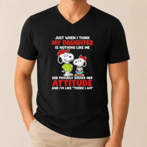 Premium Snoopy Just When I Think My Daughter Is Nothing Like Me She Proudly Shows Her Attitude V-Neck Shirt